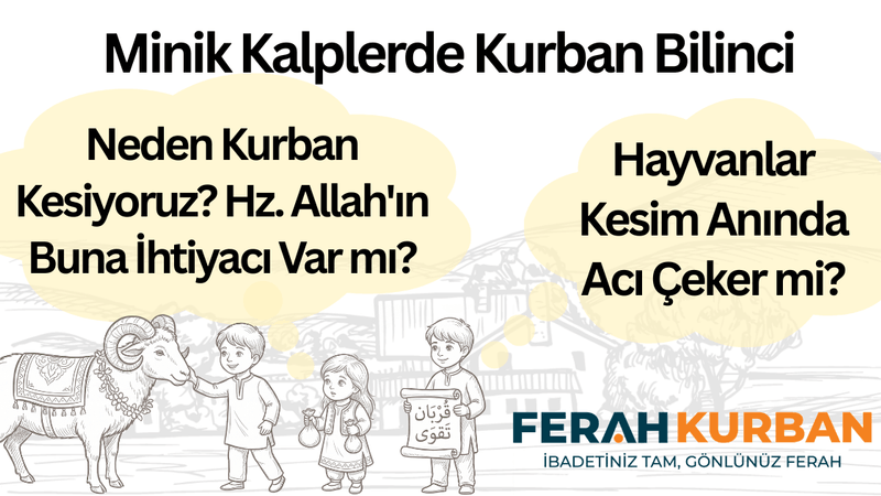 Minik Kalplerde Kurban Bilinci: Çocuklarımıza Kurban Bayramı’nı Nasıl Anlatmalıyız?